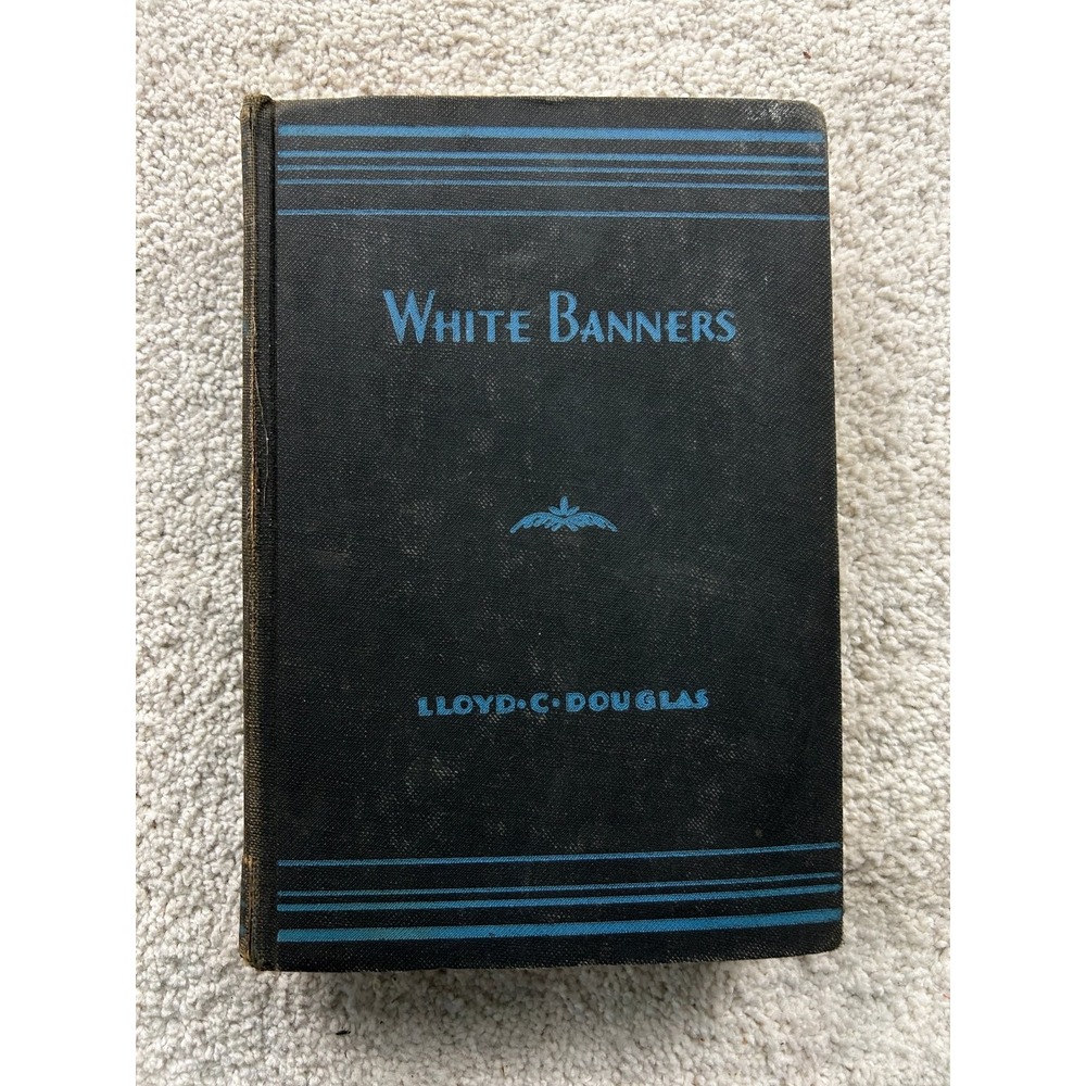 White Banners Lloyd C. Douglas 1936 Grosset & Dunlap Wartime Printing Novel